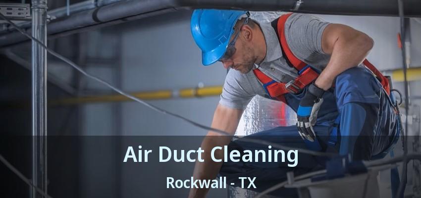 Air Duct Cleaning Rockwall - TX
