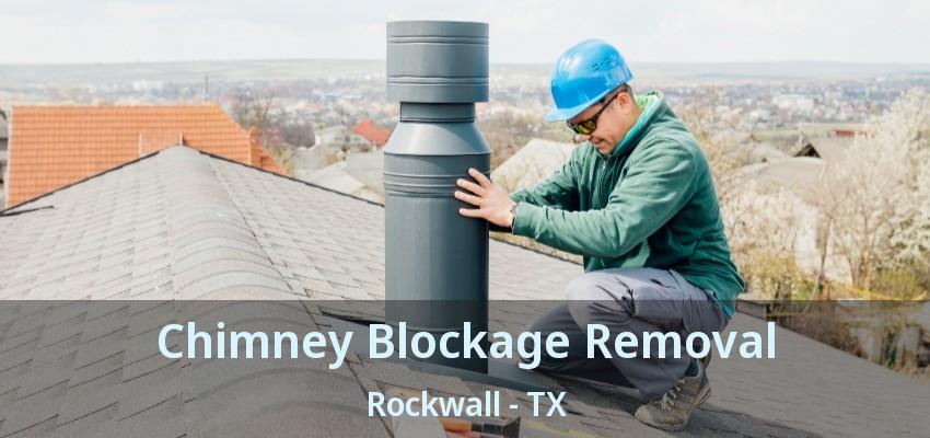 Chimney Blockage Removal Rockwall - TX