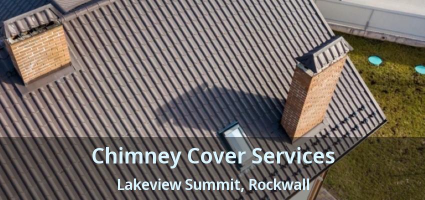 Chimney Cover Services Lakeview Summit, Rockwall - TX