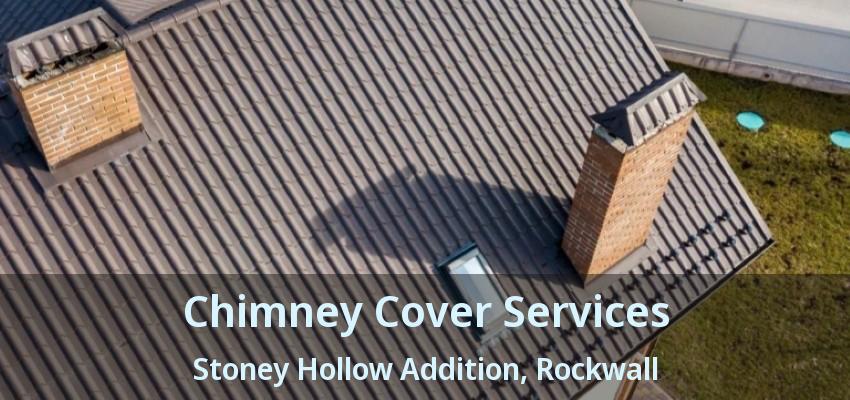 Chimney Cover Services Stoney Hollow Addition, Rockwall - TX
