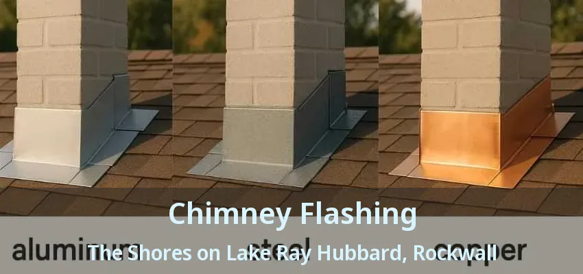 Chimney Flashing The Shores on Lake Ray Hubbard, Rockwall - TX
