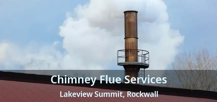 Chimney Flue Services Lakeview Summit, Rockwall - TX