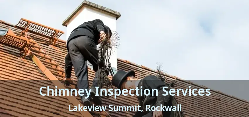 Chimney Inspection Services Lakeview Summit, Rockwall - TX