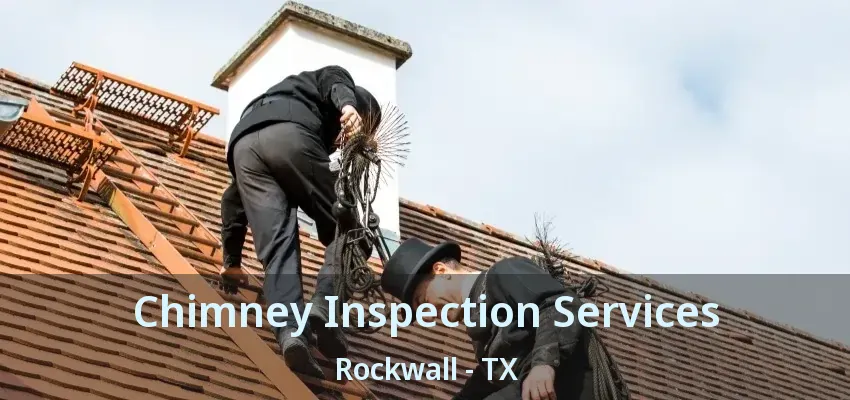 Chimney Inspection Services Rockwall - TX