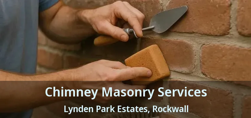 Chimney Masonry Services Lynden Park Estates, Rockwall - TX