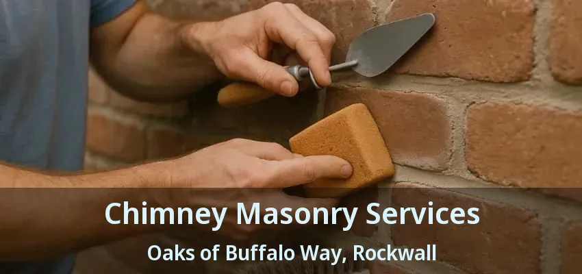 Chimney Masonry Services Oaks of Buffalo Way, Rockwall - TX