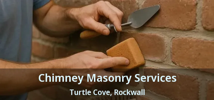 Chimney Masonry Services Turtle Cove, Rockwall - TX