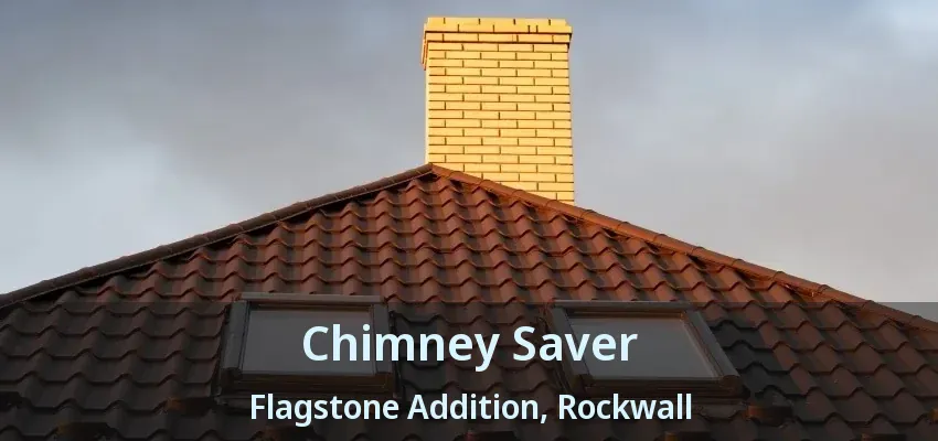 Chimney Saver Flagstone Addition, Rockwall - TX