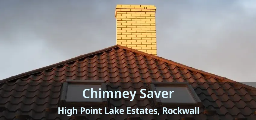 Chimney Saver High Point Lake Estates, Rockwall - TX