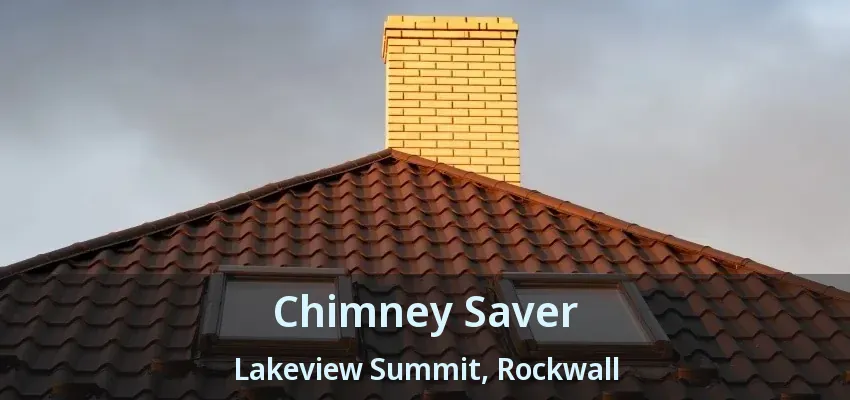Chimney Saver Lakeview Summit, Rockwall - TX