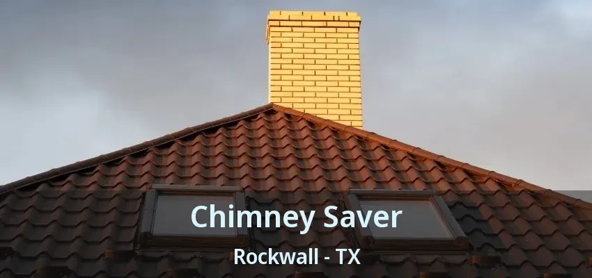 Chimney Saver Rockwall - TX