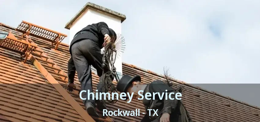 Chimney Service Rockwall - TX