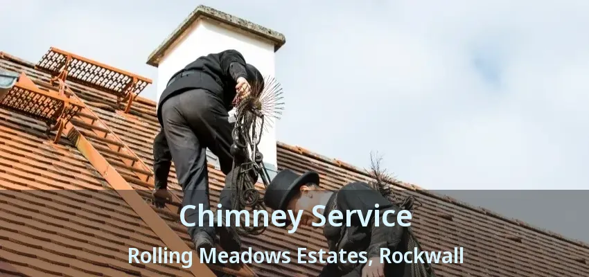 Chimney Service Rolling Meadows Estates, Rockwall - TX