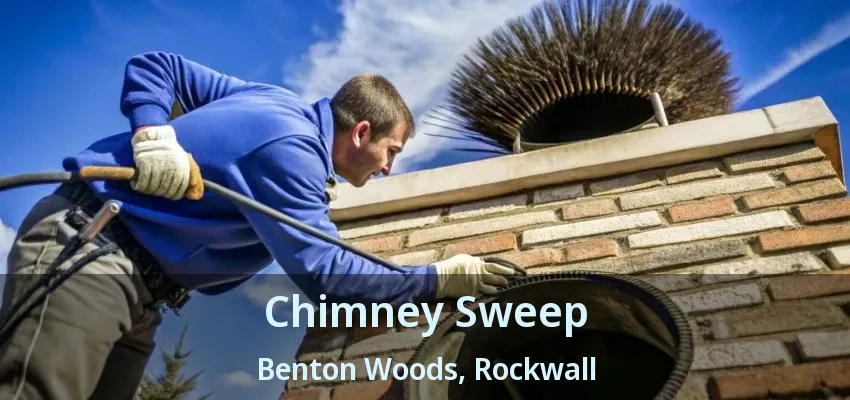 Chimney Sweep Benton Woods, Rockwall - TX