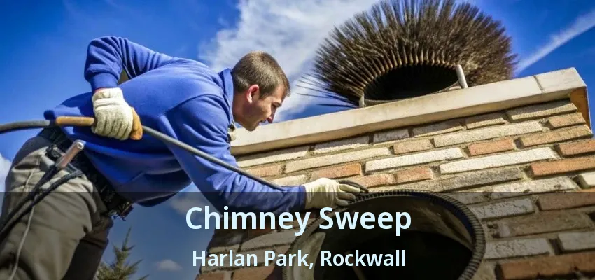Chimney Sweep Harlan Park, Rockwall - TX