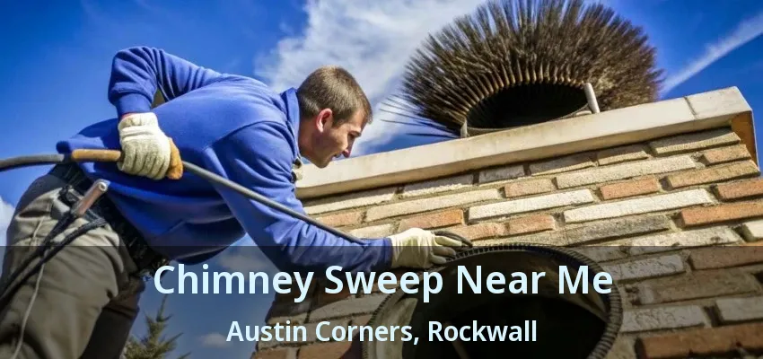 Chimney Sweep Near Me Austin Corners, Rockwall - TX