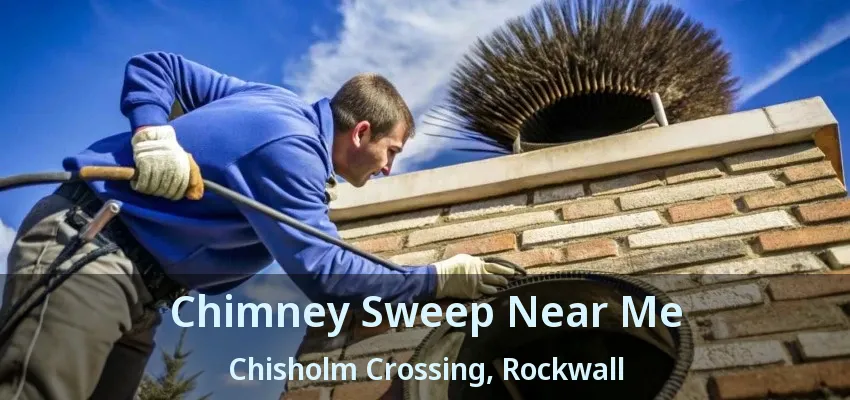 Chimney Sweep Near Me Chisholm Crossing, Rockwall - TX