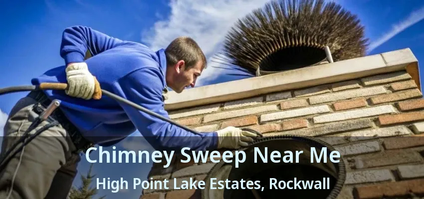 Chimney Sweep Near Me High Point Lake Estates, Rockwall - TX