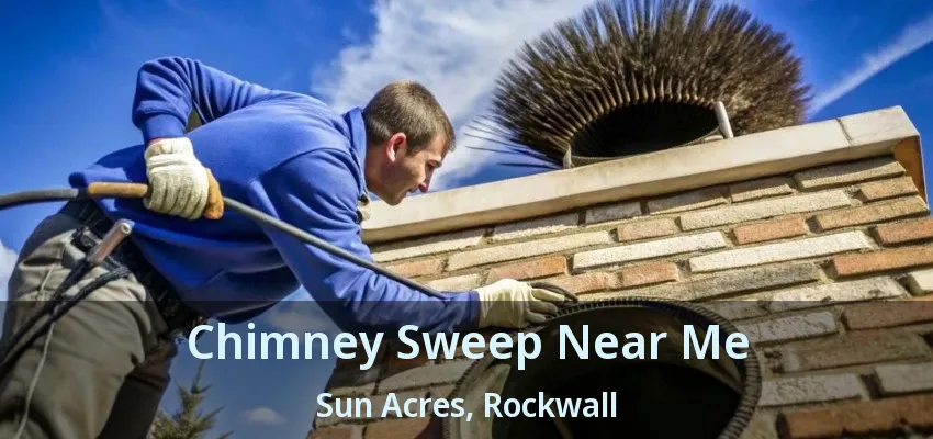 Chimney Sweep Near Me Sun Acres, Rockwall - TX