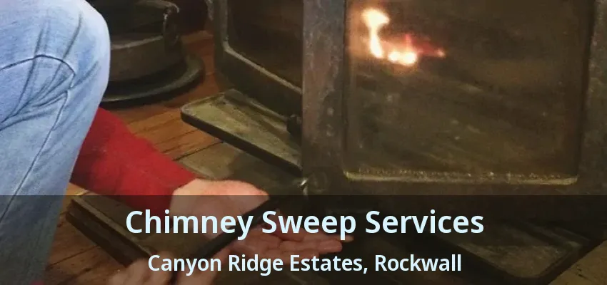 Chimney Sweep Services Canyon Ridge Estates, Rockwall - TX