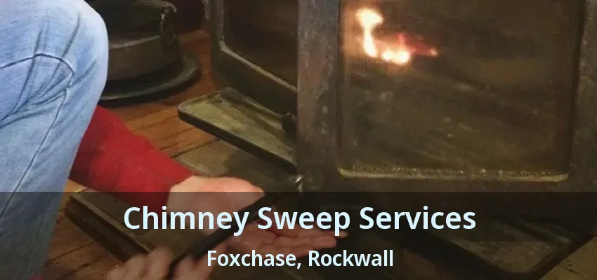 Chimney Sweep Services Foxchase, Rockwall - TX