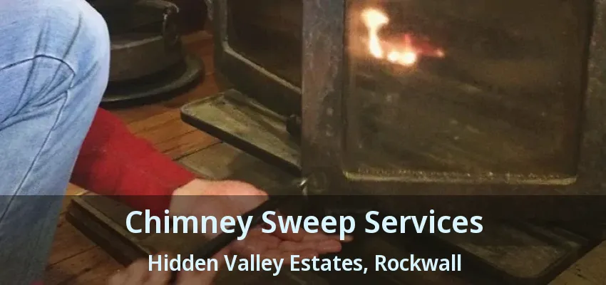 Chimney Sweep Services Hidden Valley Estates, Rockwall - TX
