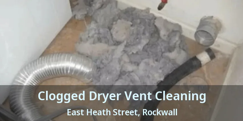 Clogged Dryer Vent Cleaning East Heath Street, Rockwall - TX