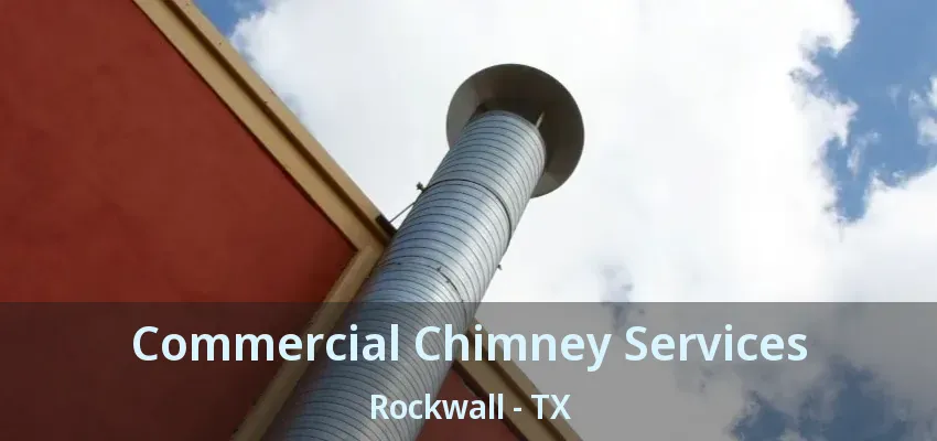 Commercial Chimney Services Rockwall - TX