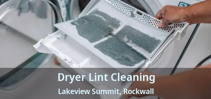 Dryer Lint Cleaning Lakeview Summit, Rockwall - TX
