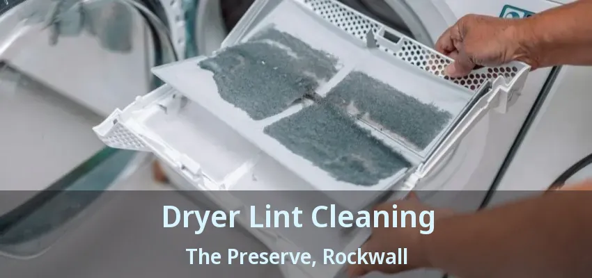 Dryer Lint Cleaning The Preserve, Rockwall - TX