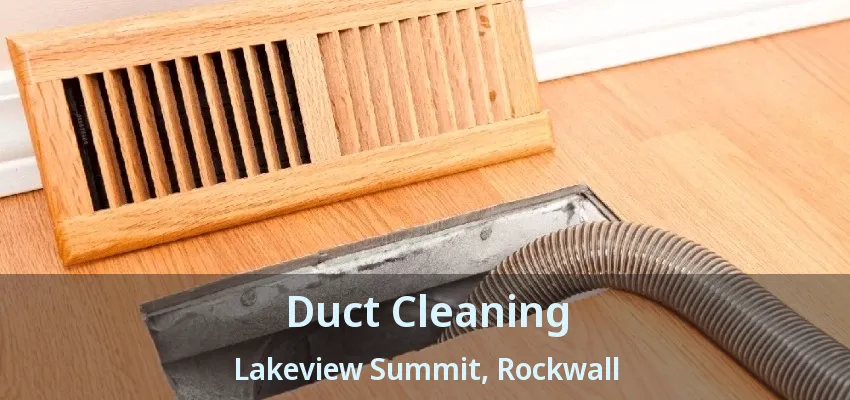 Duct Cleaning Lakeview Summit, Rockwall - TX