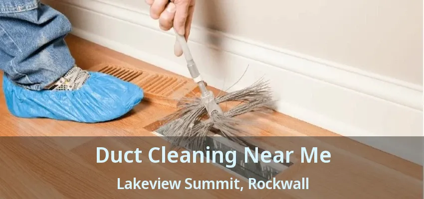 Duct Cleaning Near Me Lakeview Summit, Rockwall - TX