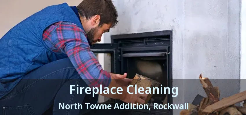 Fireplace Cleaning North Towne Addition, Rockwall - TX