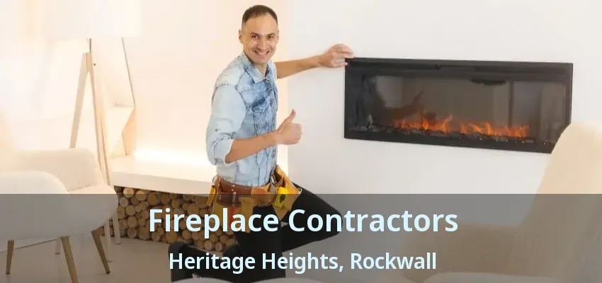 Fireplace Contractors Heritage Heights, Rockwall - TX