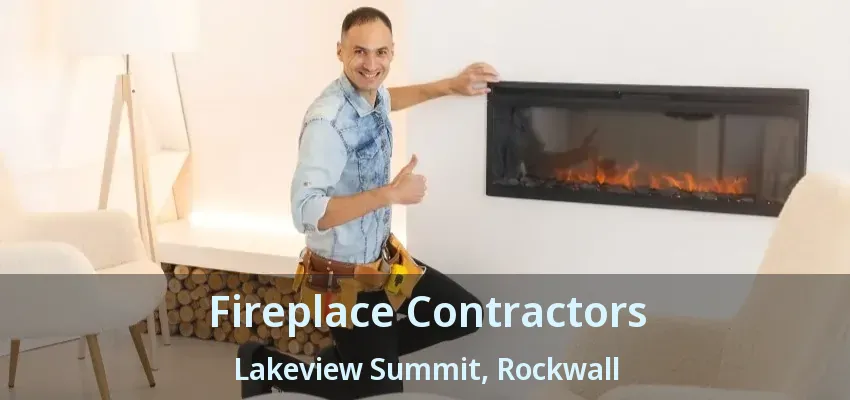 Fireplace Contractors Lakeview Summit, Rockwall - TX