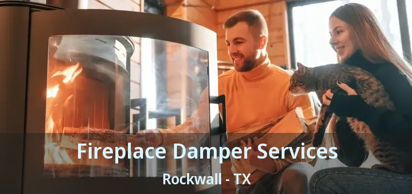 Fireplace Damper Services Rockwall - TX
