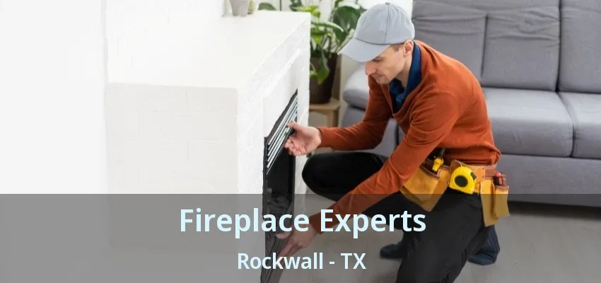Fireplace Experts Rockwall - TX