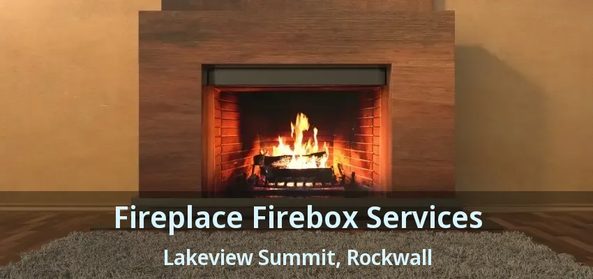 Fireplace Firebox Services Lakeview Summit, Rockwall - TX