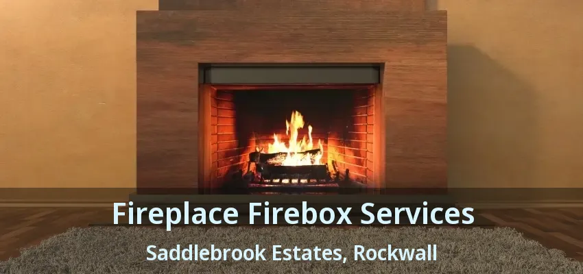 Fireplace Firebox Services Saddlebrook Estates, Rockwall - TX