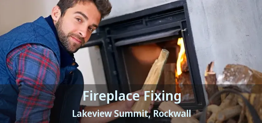 Fireplace Fixing Lakeview Summit, Rockwall - TX