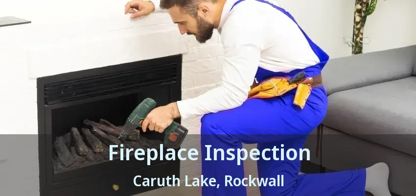 Fireplace Inspection Caruth Lake, Rockwall - TX