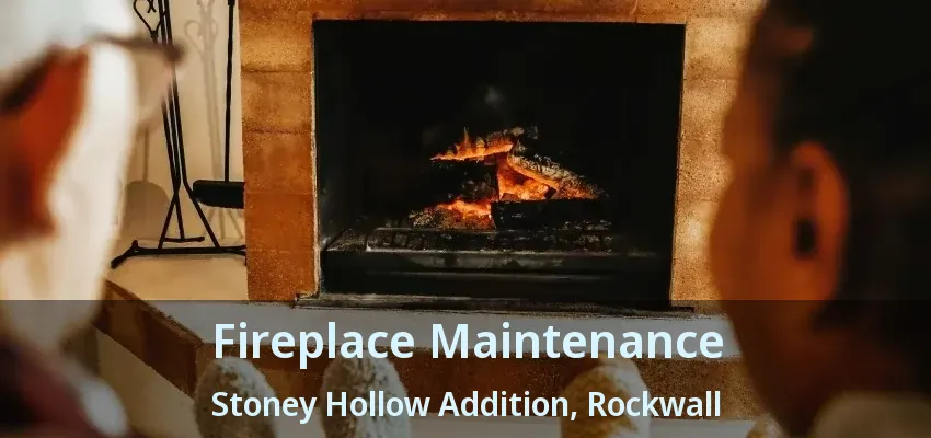 Fireplace Maintenance Stoney Hollow Addition, Rockwall - TX
