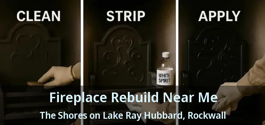 Fireplace Rebuild Near Me The Shores on Lake Ray Hubbard, Rockwall - TX