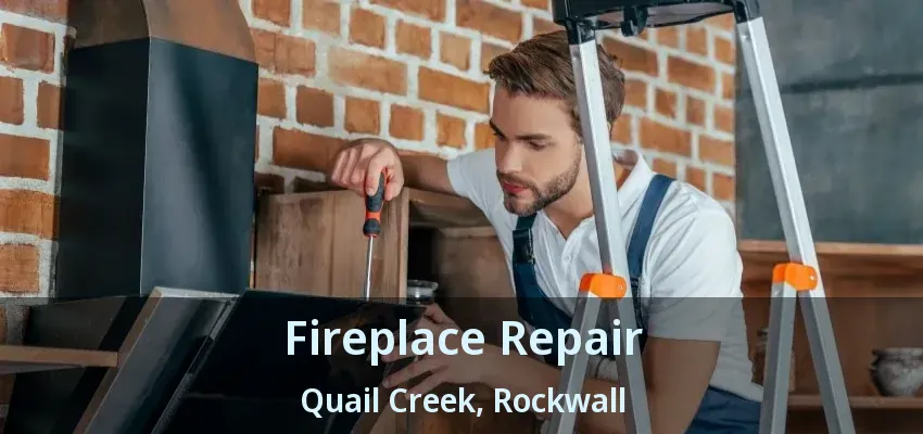 Fireplace Repair Quail Creek, Rockwall - TX