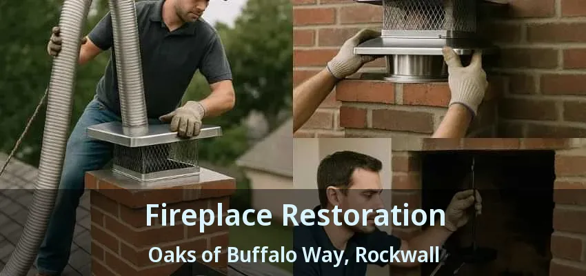 Fireplace Restoration Oaks of Buffalo Way, Rockwall - TX