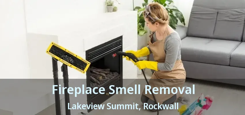 Fireplace Smell Removal Lakeview Summit, Rockwall - TX