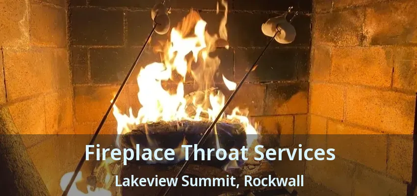 Fireplace Throat Services Lakeview Summit, Rockwall - TX