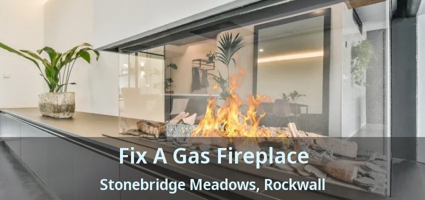 Fix A Gas Fireplace Stonebridge Meadows, Rockwall - TX