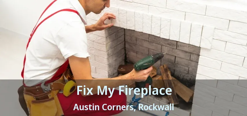 Fix My Fireplace Austin Corners, Rockwall - TX