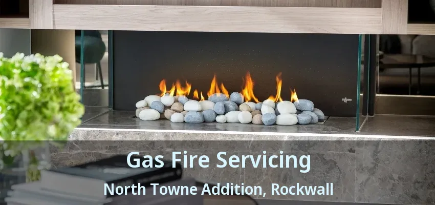 Gas Fire Servicing North Towne Addition, Rockwall - TX
